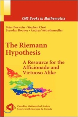 The Riemann Hypothesis: A Resource for the Afficionado and Virtuoso Alike