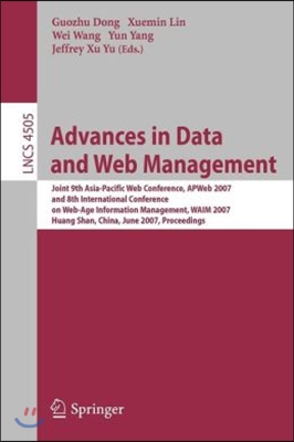 Advances in Data and Web Management: Joint 9th Asia-Pacific Web Conference, APweb 2007 and 8th International Conference on Web-Age Information Managem