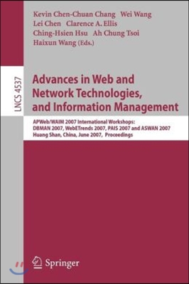 Advances in Web and Network Technologies, and Information Management: Apweb/Waim 2007 International Workshops: Dbman 2007, Webetrends 2007, Pais 2007