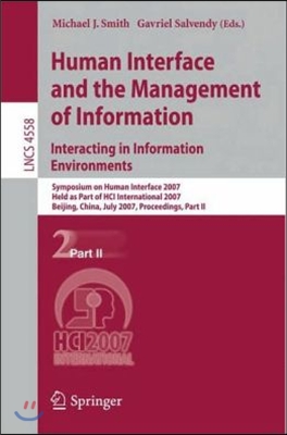 Human Interface and the Management of Information. Interacting in Information Environments: Symposium on Human Interface 2007, Held as Part of Hci Int