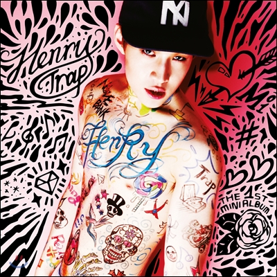 헨리 (Henry) - 1st 미니앨범 : Trap