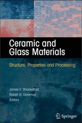 Ceramic and Glass Materials: Structure, Properties and Processing