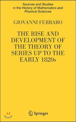 The Rise and Development of the Theory of Series Up to the Early 1820s