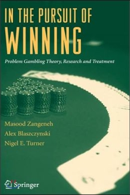 In the Pursuit of Winning: Problem Gambling Theory, Research and Treatment