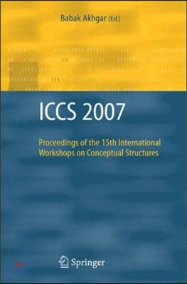 Iccs 2007: Proceedings of the 15th International Workshops on Conceptual Structures