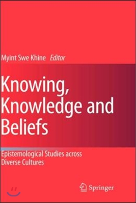 Knowing, Knowledge and Beliefs: Epistemological Studies Across Diverse Cultures