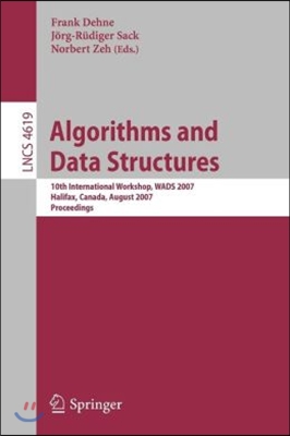 Algorithms and Data Structures: 10th International Workshop, WADS 2007, Halifax, Canada, August 15-17, 2007, Proceedings