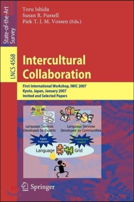 Intercultural Collaboration: First International Workshop, IWIC 2007 Kyoto, Japan, January 25-26, 2007 Invited and Selected Papers