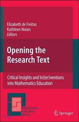 Opening the Research Text: Critical Insights and In(ter)Ventions Into Mathematics Education