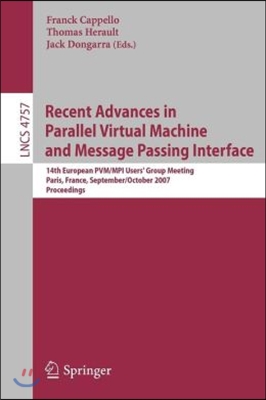 Recent Advances in Parallel Virtual Machine and Message Passing Interface: 14th European Pvm/Mpi User&#39;s Group Meeting, Paris France, September 30 - Oc