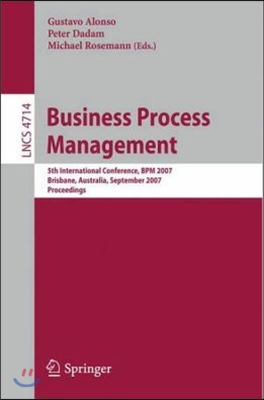 Business Process Management: 5th International Conference, BPM 2007, Brisbane, Australia, September 24-28, 2007, Proceedings