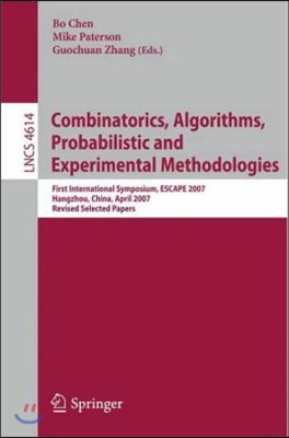 Combinatorics, Algorithms, Probabilistic and Experimental Methodologies: First International Symposium, ESCAPE 2007 Hangzhou, China, April 7-9, 2007 R