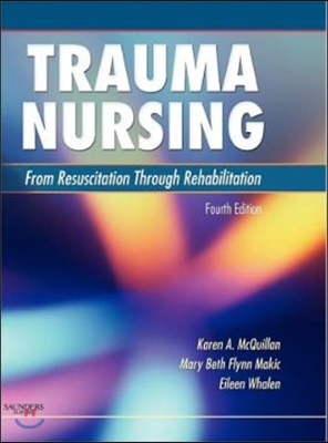 Trauma Nursing: From Resuscitation Through Rehabilitation