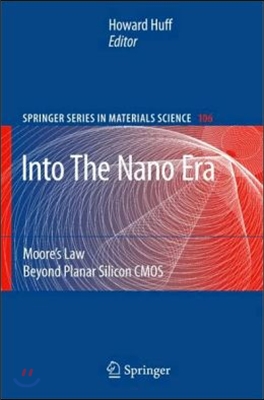 Into the Nano Era: Moore&#39;s Law Beyond Planar Silicon CMOS