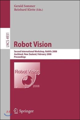 Robot Vision: Second International Workshop, Robvis 2008, Auckland, New Zealand, February 18-20, 2008, Proceedings