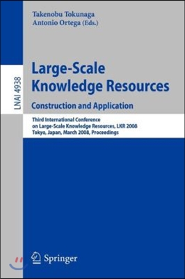 Large-Scale Knowledge Resources. Construction and Application: Construction and Application - Third International Conference on Large-Scale Knowledge