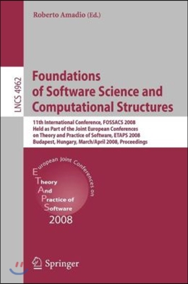 Foundations of Software Science and Computational Structures: 11th International Conference, Fossacs 2008, Held as Part of the Joint European Conferen