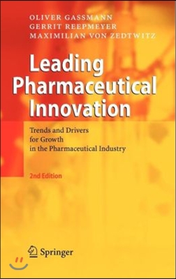 Leading Pharmaceutical Innovation: Trends and Drivers for Growth in the Pharmaceutical Industry