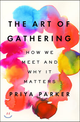 [중고-상] The Art of Gathering: How We Meet and Why It Matters