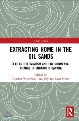 Extracting Home in the Oil Sands