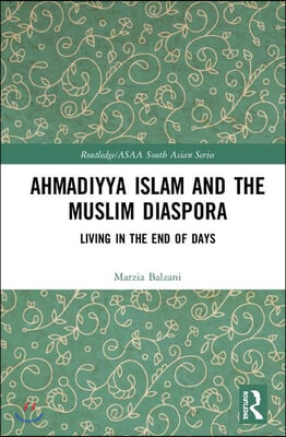 Ahmadiyya Islam and the Muslim Diaspora