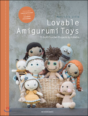 Lovable Amigurumi Toys: 15 Doll Crochet Projects by Lilleliis