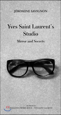Yves Saint Laurent&#39;s Studio: Mirror and Secrets