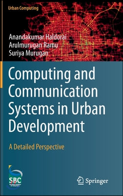 Computing and Communication Systems in Urban Development: A Detailed Perspective