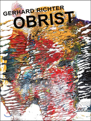 Gerhard Richter: Obrist-O&#39;Brist