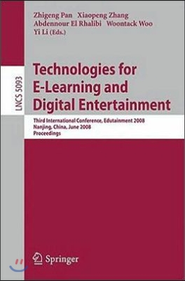 Technologies for E-Learning and Digital Entertainment: Third International Conference, Edutainment 2008, Nanjing, China, June 25-27, 2008, Proceedings