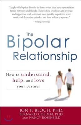 The Bipolar Relationship: How to Understand, Help, and Love Your Partner