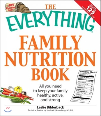 The Everything Family Nutrition Book: All You Need to Keep Your Family Healthy, Active, and Strong