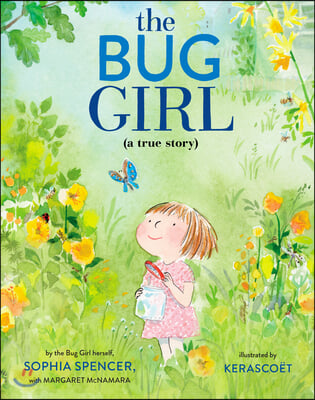 The Bug Girl: A True Story