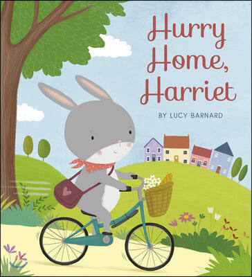 Hurry Home, Harriet: A Birthday Story