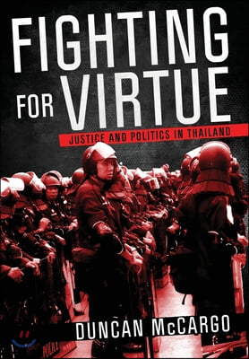 Fighting for Virtue: Justice and Politics in Thailand