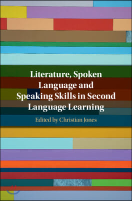 Literature, Spoken Language and Speaking Skills in Second Language Learning (Hardcover)