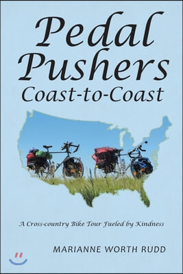 Pedal Pushers Coast-To-Coast: A Cross-Country Bike Tour Fueled by Kindness