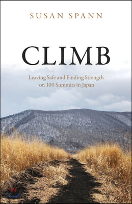 Climb: Leaving Safe and Finding Strength on 100 Summits in Japan