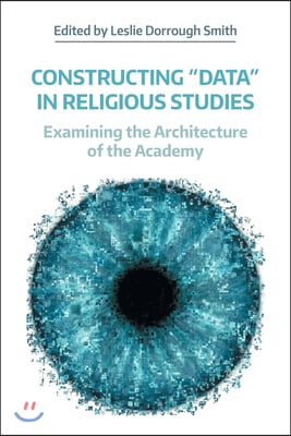 Constructing "Data" in Religious Studies: Examining the Architecture of the Academy