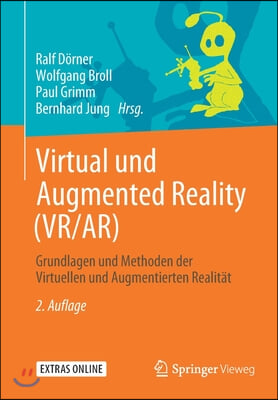 Virtual Und Augmented Reality (Vr/Ar): Grundlagen Und Methoden Der Virtuellen Und Augmentierten Realitat