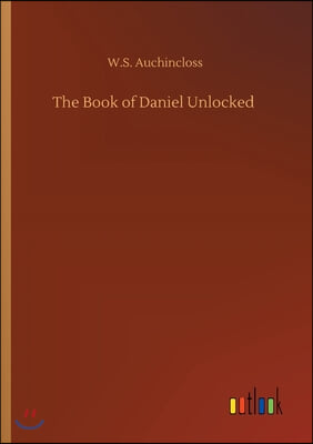 The Book of Daniel Unlocked