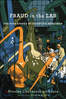 Fraud in the Lab: The High Stakes of Scientific Research