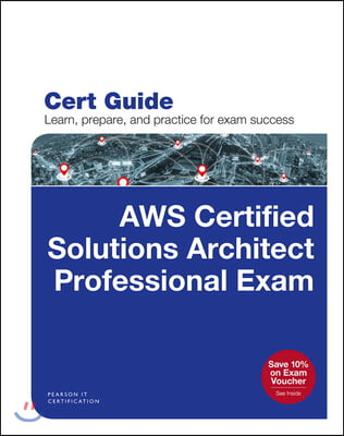 Aws Certified Solutions Architect Professional Exam Cert Guide