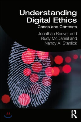 Understanding Digital Ethics: Cases and Contexts