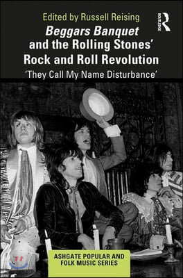 Beggars Banquet and the Rolling Stones&#39; Rock and Roll Revolution