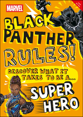 Marvel Black Panther Rules!: Discover What It Takes to Be a Super Hero