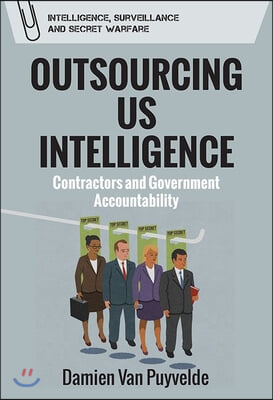 Outsourcing Us Intelligence: Contractors and Government Accountability