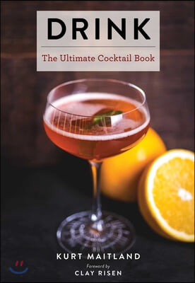 Drink: Featuring Over 1,100 Cocktail, Wine, and Spirits Recipes (History of Cocktails, Big Cocktail Book, Home Bartender Gift