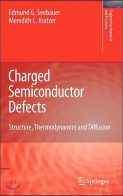 Charged Semiconductor Defects: Structure, Thermodynamics and Diffusion