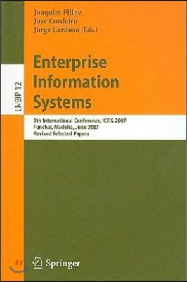 Enterprise Information Systems: 9th International Conference, Iceis 2007, Funchal, Madeira, June 12-16, 2007, Revised Selected Papers